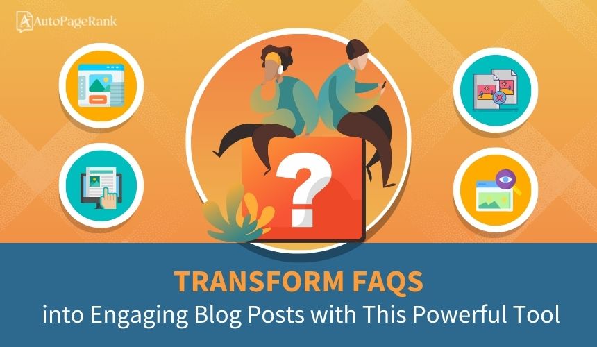 Transform FAQs into Engaging Blog Posts with This Powerful Tool