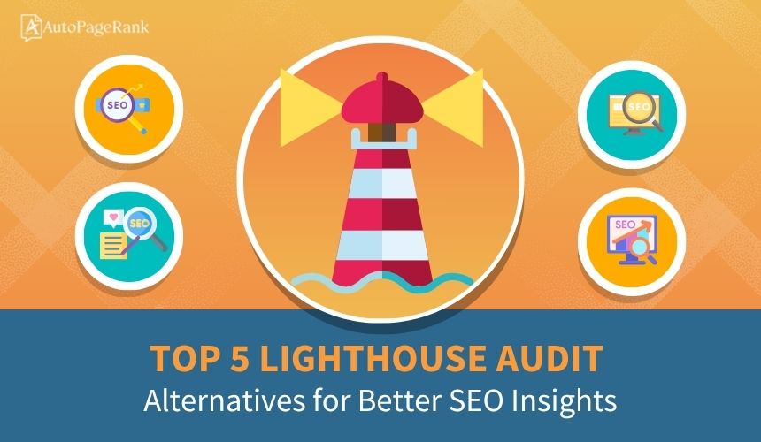 Top 5 Lighthouse Audit Alternatives for Better SEO Insights
