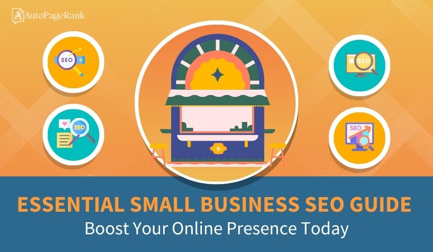 Essential Small Business SEO Guide: Boost Your Online Presence Today