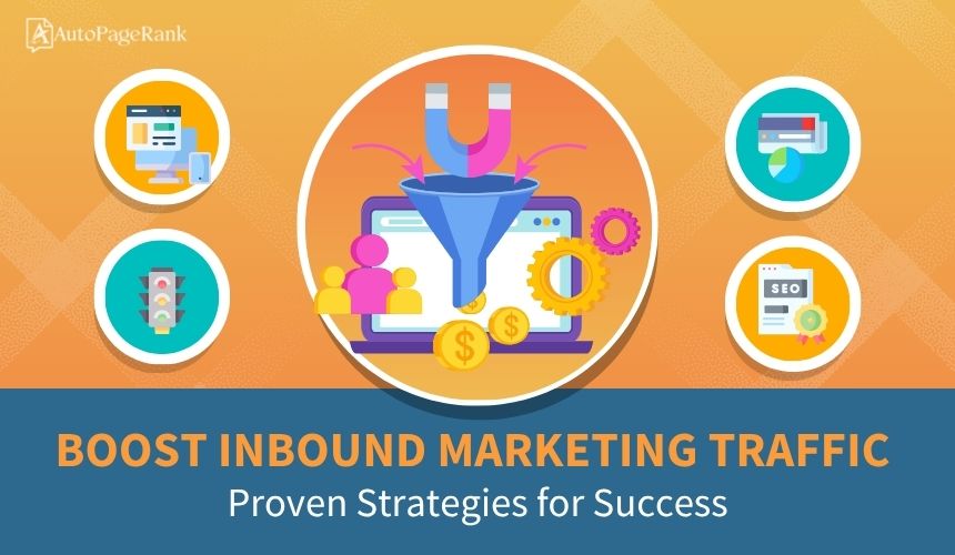 Boost Inbound Marketing Traffic: Proven Strategies for Success