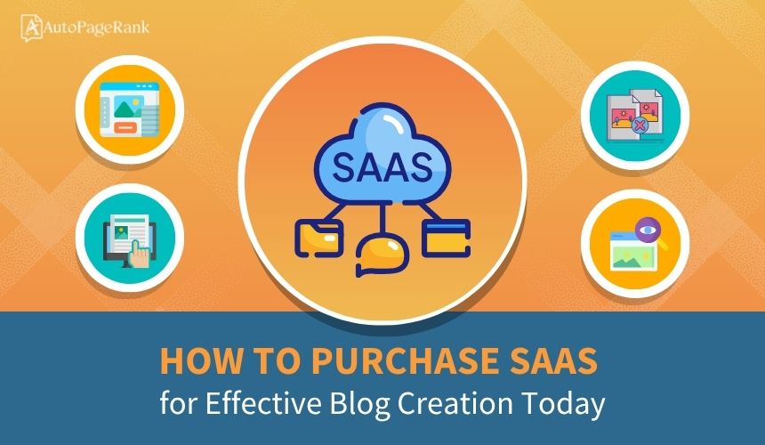 How to Purchase SaaS for Effective Blog Creation Today