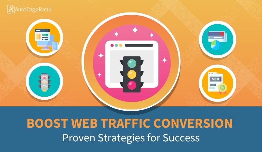 Boost Web Traffic Conversion: Proven Strategies for Success