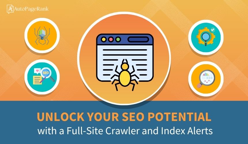 Unlock Your SEO Potential with a Full-Site Crawler and Index Alerts