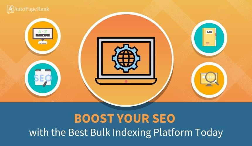 Boost Your SEO with the Best Bulk Indexing Platform Today
