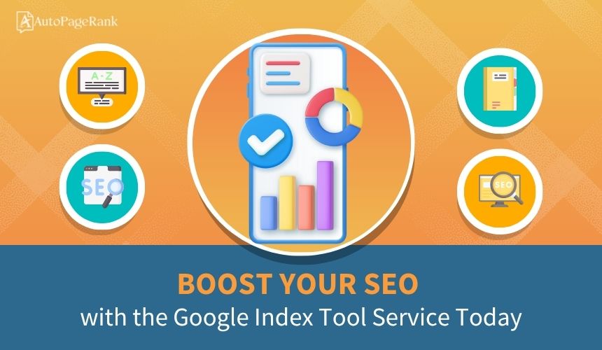 Boost Your SEO with the Google Index Tool Service Today