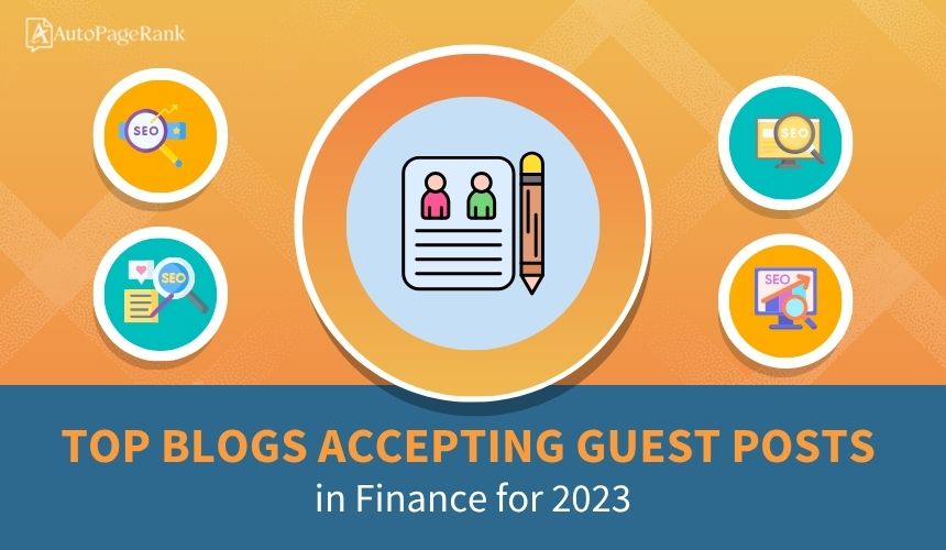 Top Blogs Accepting Guest Posts in Finance for 2023