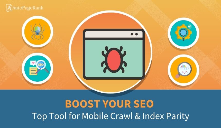 Boost Your SEO: Top Tool for Mobile Crawl & Index Parity