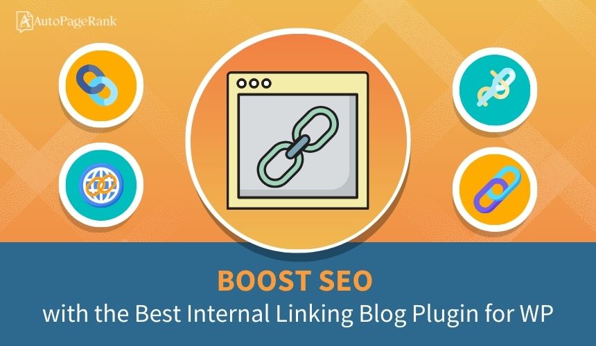 Boost SEO with the Best Internal Linking Blog Plugin for WP