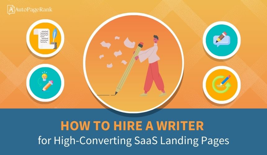 How to Hire a Writer for High-Converting SaaS Landing Pages