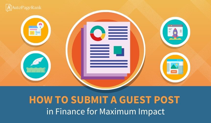 How to Submit a Guest Post in Finance for Maximum Impact