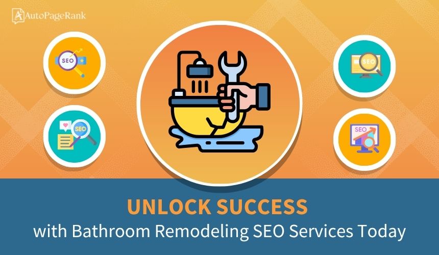 Unlock Success with Bathroom Remodeling SEO Services Today