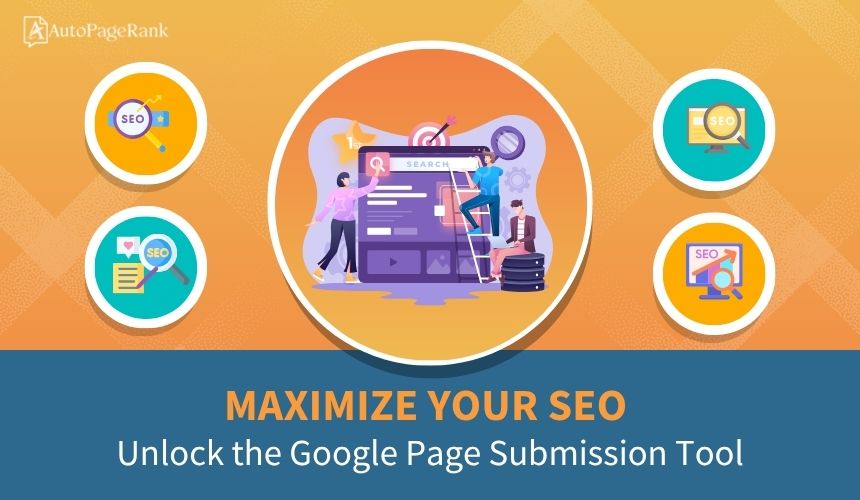 Maximize Your SEO: Unlock the Google Page Submission Tool