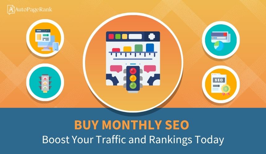 Buy Monthly SEO: Boost Your Traffic and Rankings Today