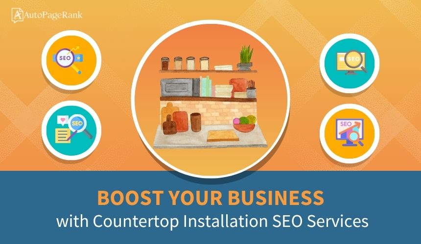 Boost Your Business with Countertop Installation SEO Services