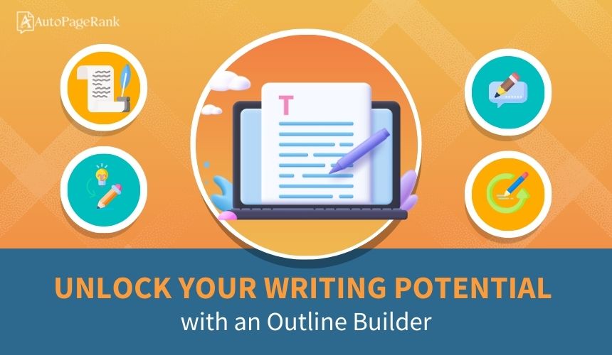 Unlock Your Writing Potential with an Outline Builder