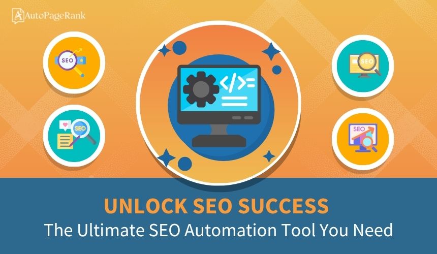 Unlock SEO Success: The Ultimate SEO Automation Tool You Need