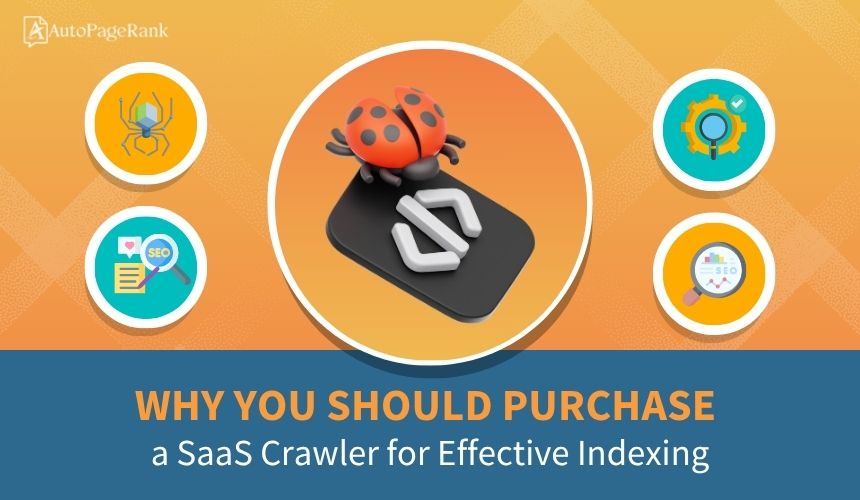 Why You Should Purchase a SaaS Crawler for Effective Indexing