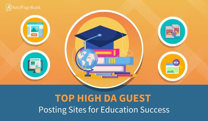 Top High DA Guest Posting Sites for Education Success