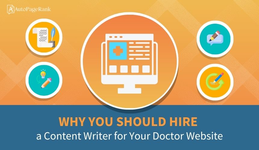 Why You Should Hire a Content Writer for Your Doctor Website
