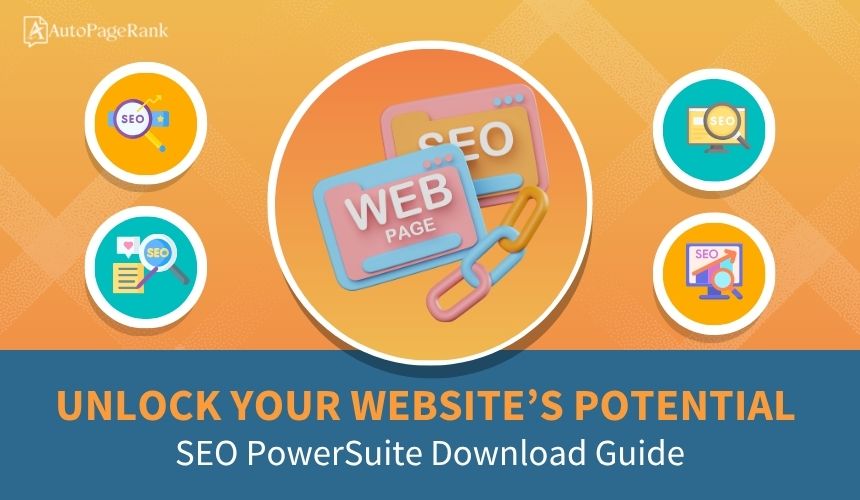 Unlock Your Website’s Potential: SEO PowerSuite Download Guide