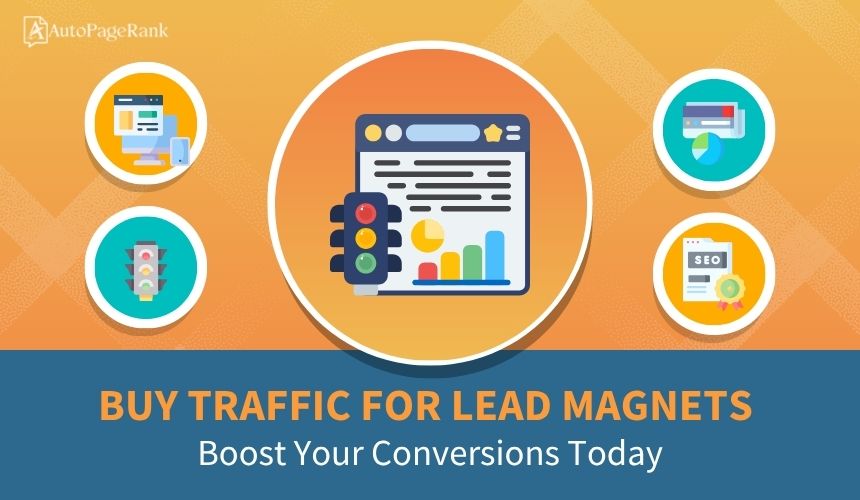 Buy Traffic for Lead Magnets: Boost Your Conversions Today