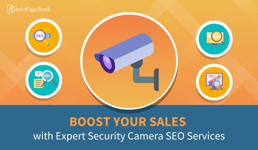 Boost Your Sales with Expert Security Camera SEO Services