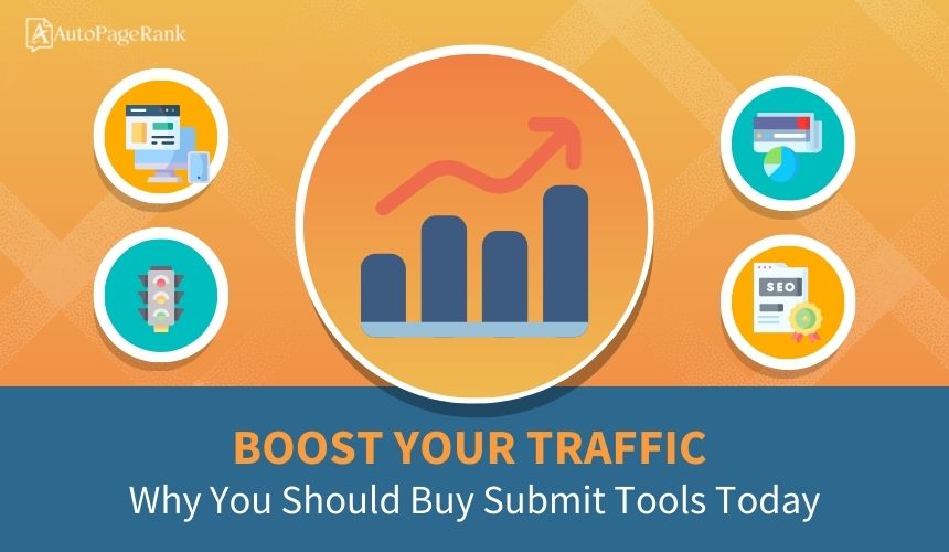 Boost Your Traffic: Why You Should Buy Submit Tools Today
