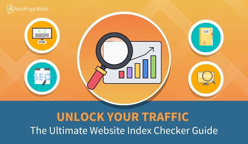 Unlock Your Traffic: The Ultimate Website Index Checker Guide