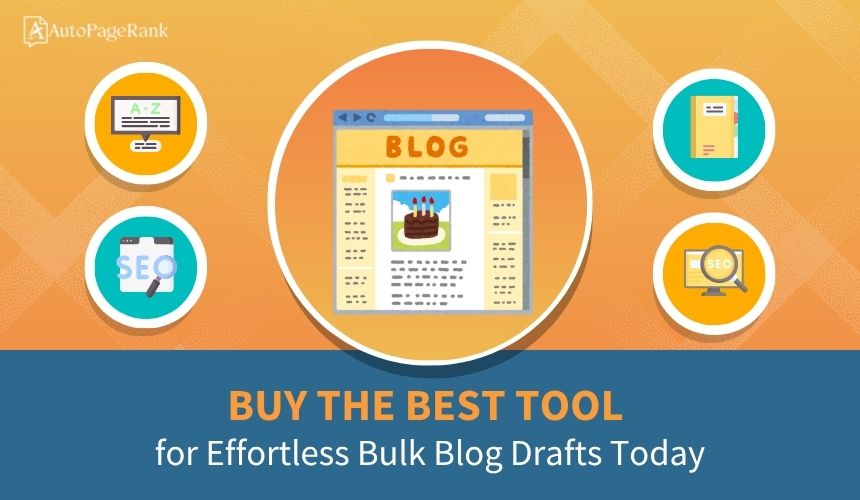 Buy the Best Tool for Effortless Bulk Blog Drafts Today