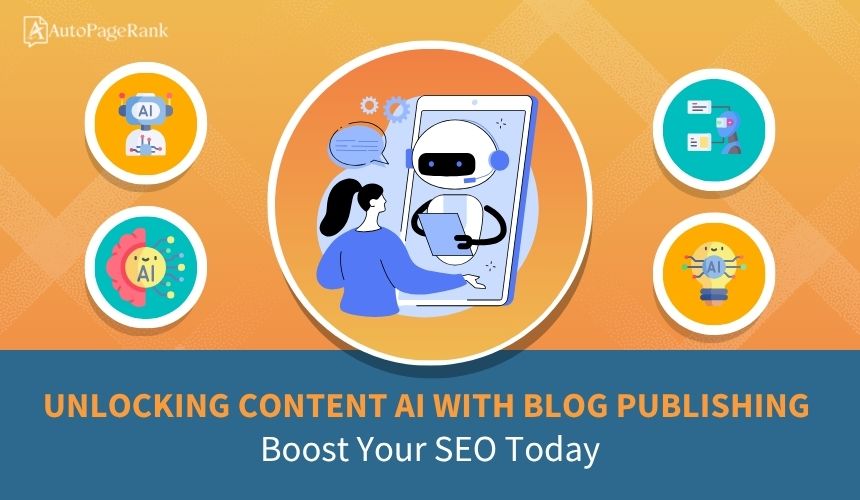Unlocking Content AI with Blog Publishing: Boost Your SEO Today