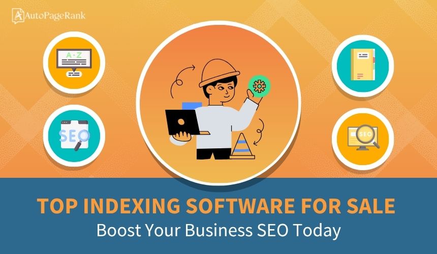 Top Indexing Software for Sale: Boost Your Business SEO Today