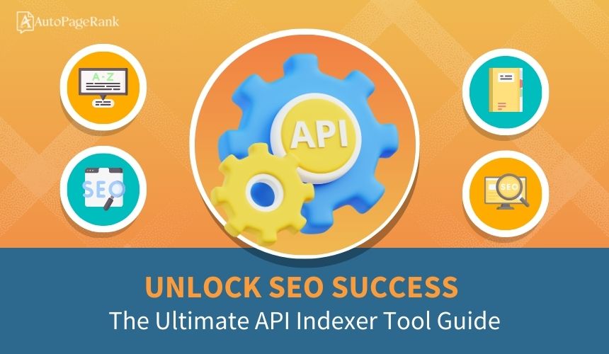 Unlock SEO Success: The Ultimate API Indexer Tool Guide