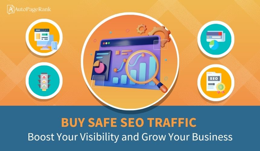 Buy Safe SEO Traffic: Boost Your Visibility and Grow Your Business