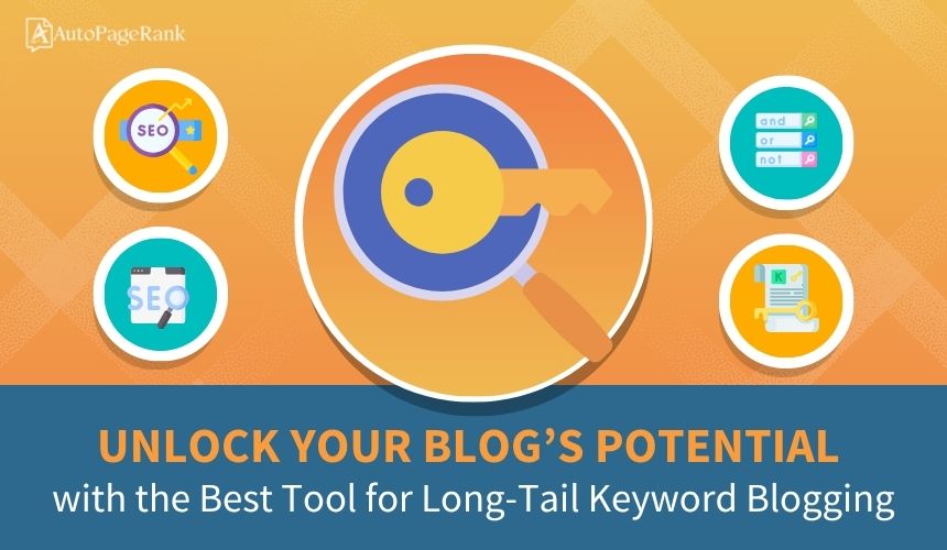Unlock Your Blog’s Potential with the Best Tool for Long-Tail Keyword Blogging