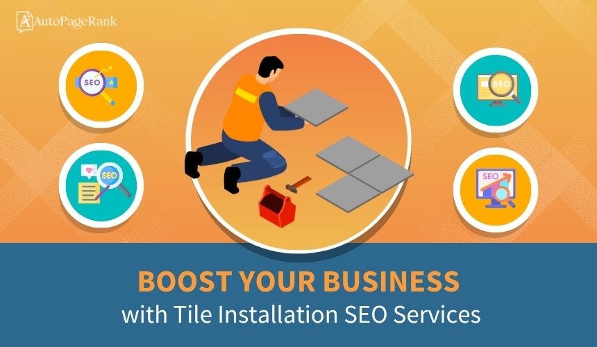 Boost Your Business with Tile Installation SEO Services