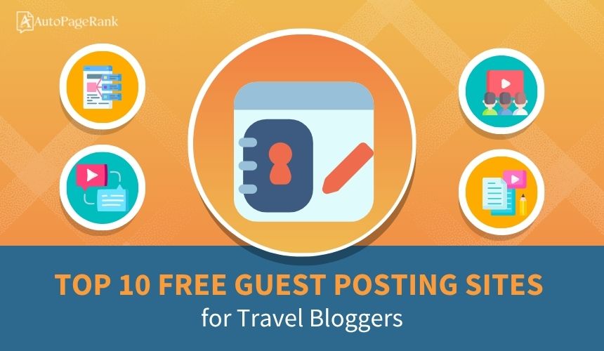 Top 10 Free Guest Posting Sites for Travel Bloggers