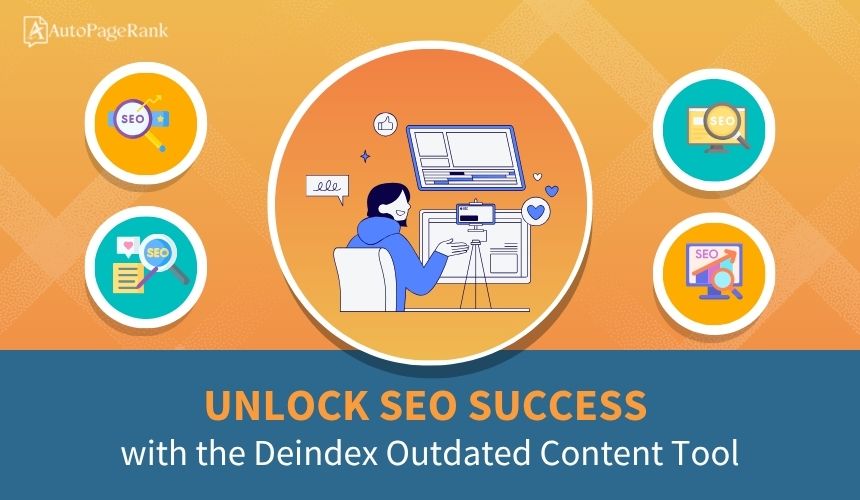 Unlock SEO Success with the Deindex Outdated Content Tool