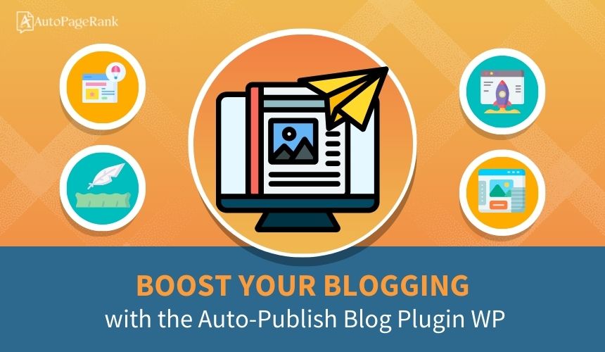 Boost Your Blogging with the Auto-Publish Blog Plugin WP