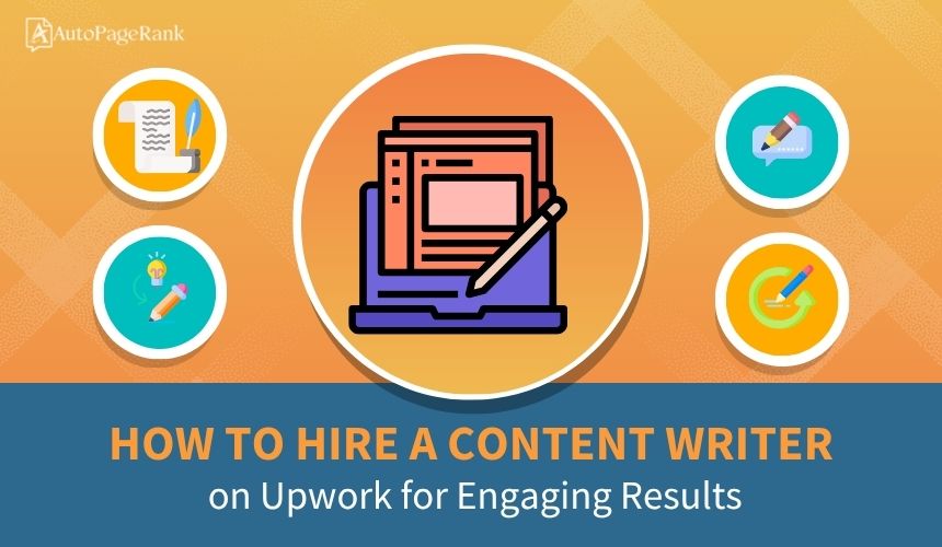How to Hire a Content Writer on Upwork for Engaging Results