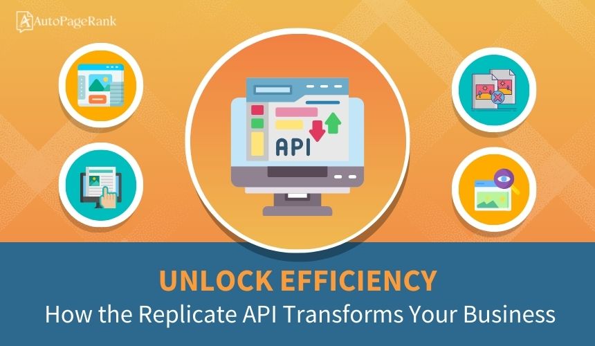 Unlock Efficiency: How the Replicate API Transforms Your Business