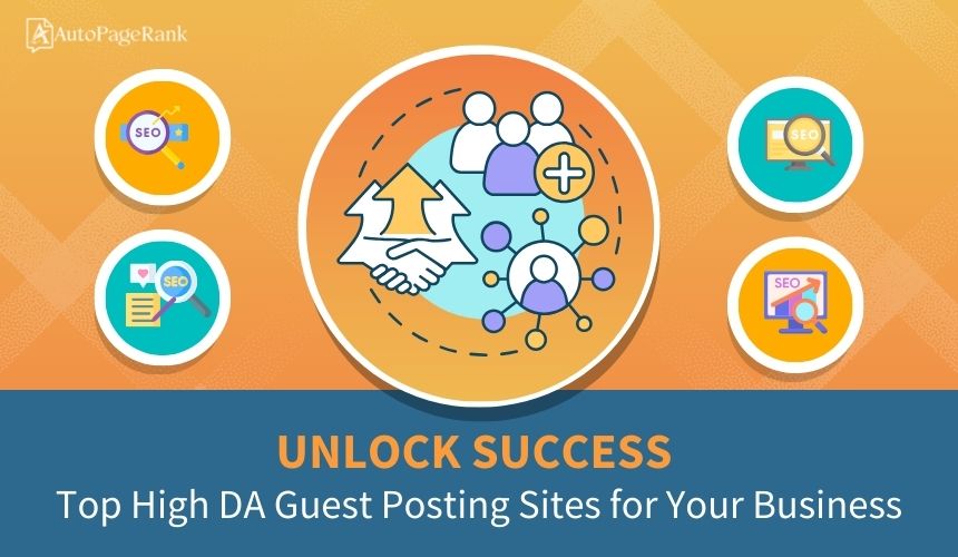 Unlock Success: Top High DA Guest Posting Sites for Your Business