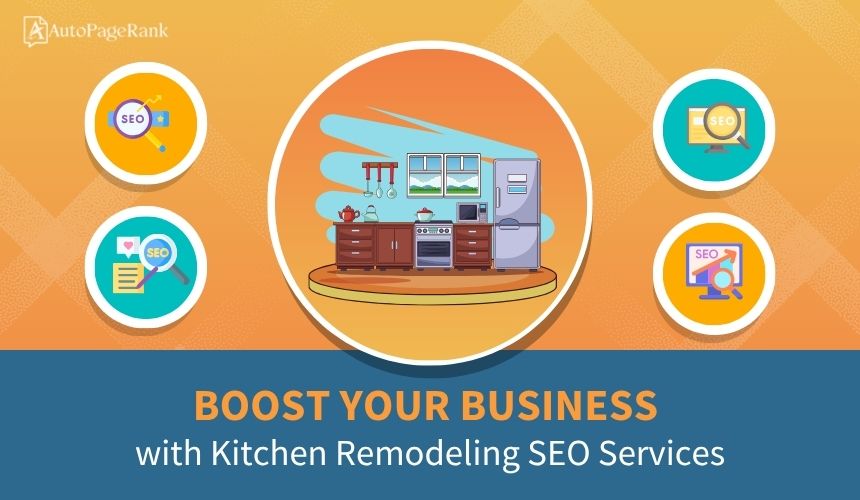 Boost Your Business with Kitchen Remodeling SEO Services