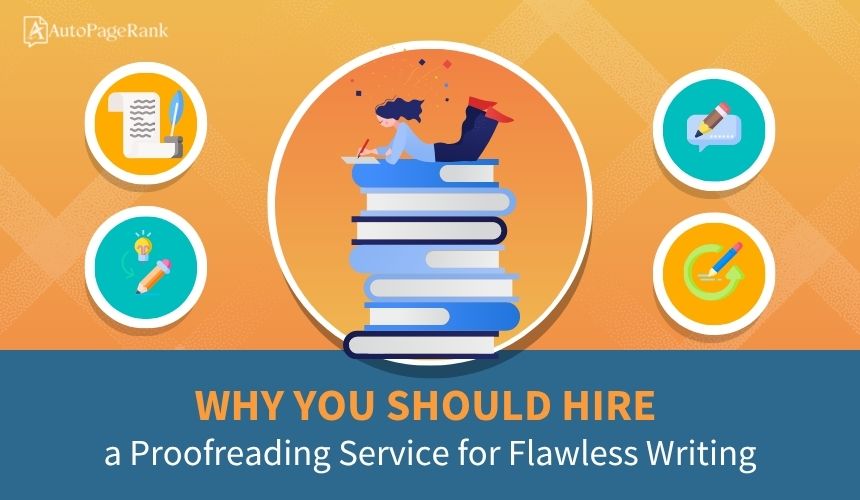 Why You Should Hire a Proofreading Service for Flawless Writing