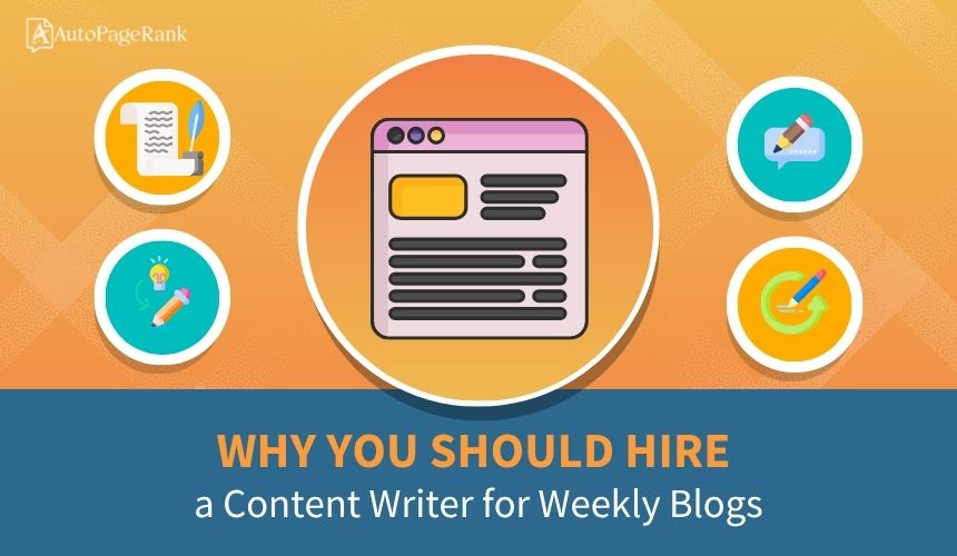 Why You Should Hire a Content Writer for Weekly Blogs