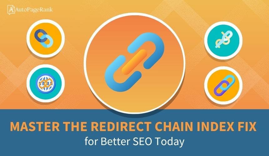 Master the Redirect Chain Index Fix for Better SEO Today