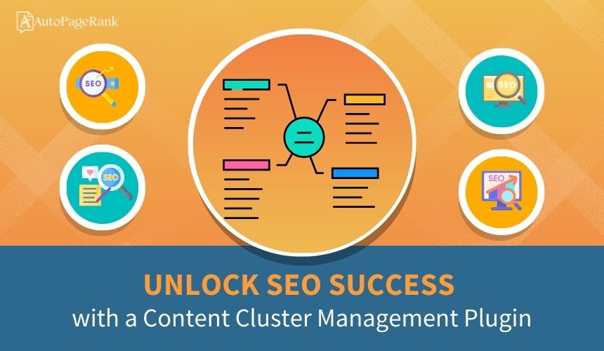 Unlock SEO Success with a Content Cluster Management Plugin