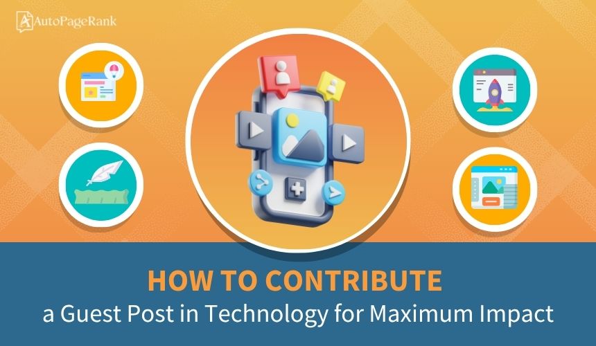 How to Contribute a Guest Post in Technology for Maximum Impact