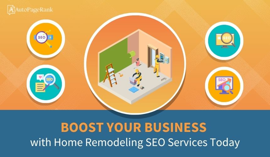 Boost Your Business with Home Remodeling SEO Services Today