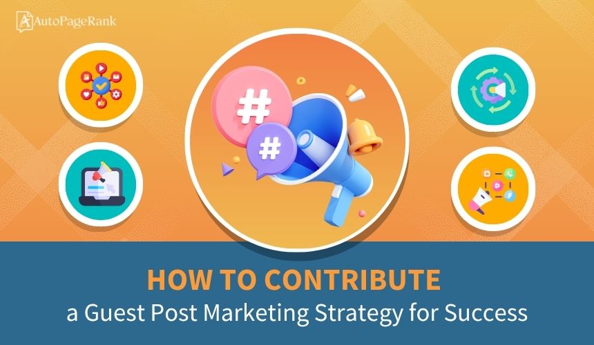 How to Contribute a Guest Post Marketing Strategy for Success