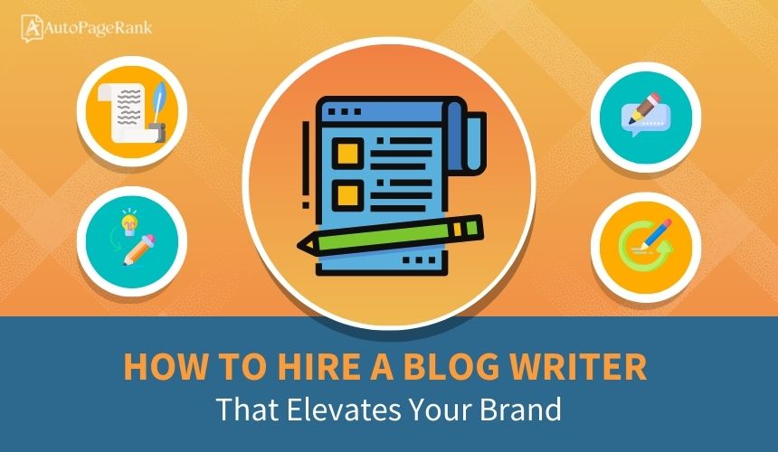 How to Hire a Blog Writer That Elevates Your Brand